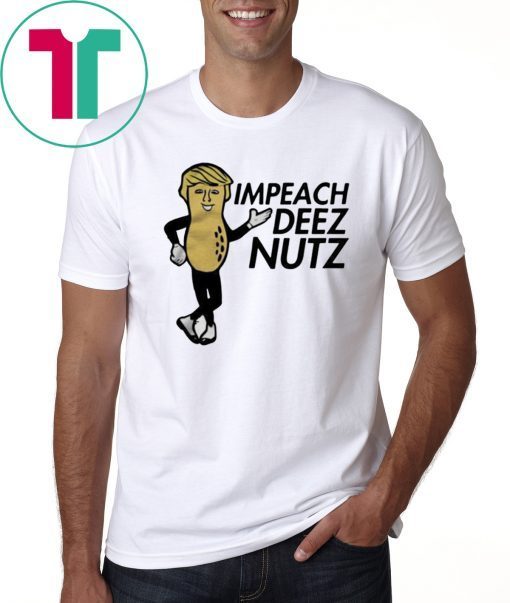 Donald Trump Impeach Deez Nuts Shirt