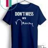 Don't Mess With Nancy T-Shirt