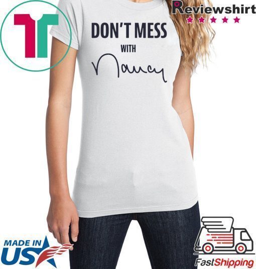 Don't Mess With Nancy T-Shirt