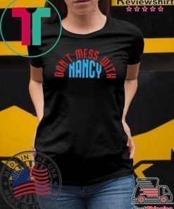 Don't Mess With Nancy Offcial T-Shirt