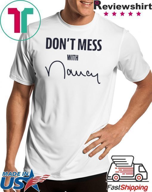 Don't Mess With Nancy T-Shirt