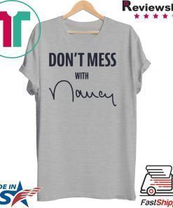 Don't Mess with Nancy Tee Shirts