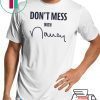 Don't Mess with Nancy Tee Shirts