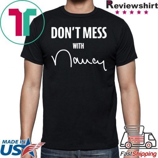 Don't Mess with Nancy Tee Shirts