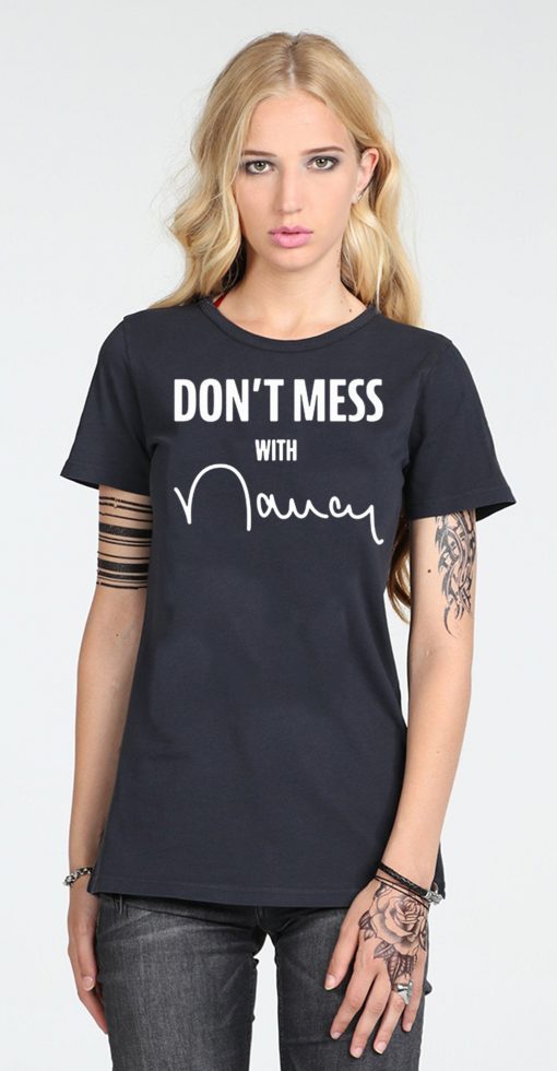 Dont mess with me nancy T-Shirt