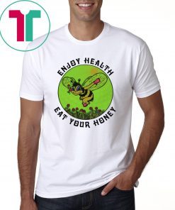 Official Enjoy Health Eat Your Honey T-Shirt