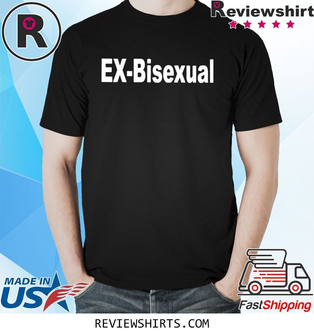 ex bisexual shirt