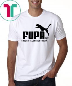 PUMA FUPA GOOD CAT IS JUST A LIFT AWAY T-SHIRT