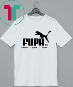 PUMA FUPA GOOD CAT IS JUST A LIFT AWAY T-SHIRT