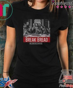 God Break Bread Million Dolla Motive shirt