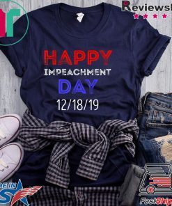 Happy Impeachment Day President Trump Political Gift T-Shirt