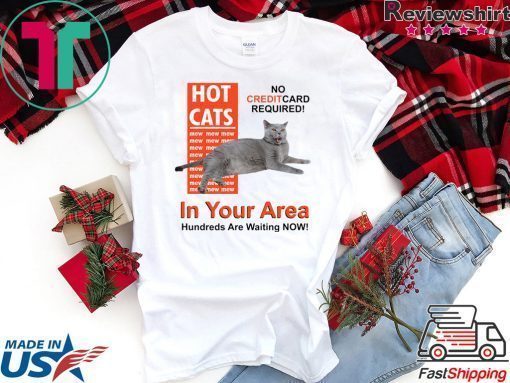 Hot Cats In Your Area Shirt