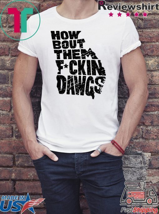 How Bout Them Fuckin Dawgs Offcial T-Shirt