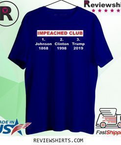 IMPEACHED CLUB in America history trump Impeach Shirt