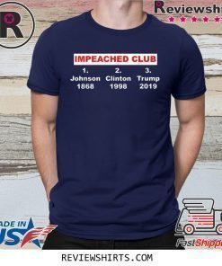 IMPEACHED CLUB in America history trump Impeach Shirt