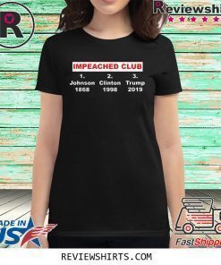 IMPEACHED CLUB in America history trump Impeach Shirt