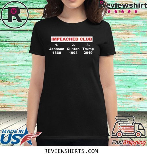 IMPEACHED CLUB in America history trump Impeach Shirt