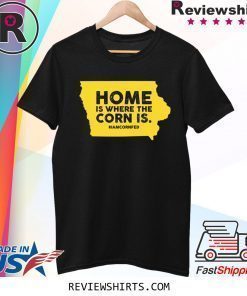 IOWA Home Is Where The Corn Is T-Shirt