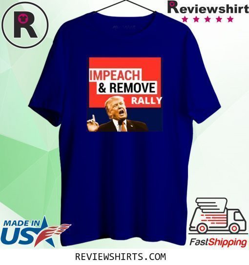 Impeach And Remove Impeachment Eve Shirt