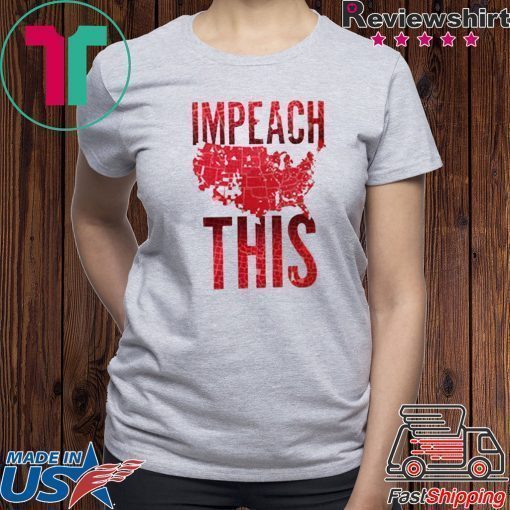 Impeach This Donald Trump 2020 T-Shirt