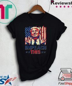 Impeach This Trump Impeachment Republican Political T-Shirt