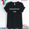 Impeachment Day T-Shirt