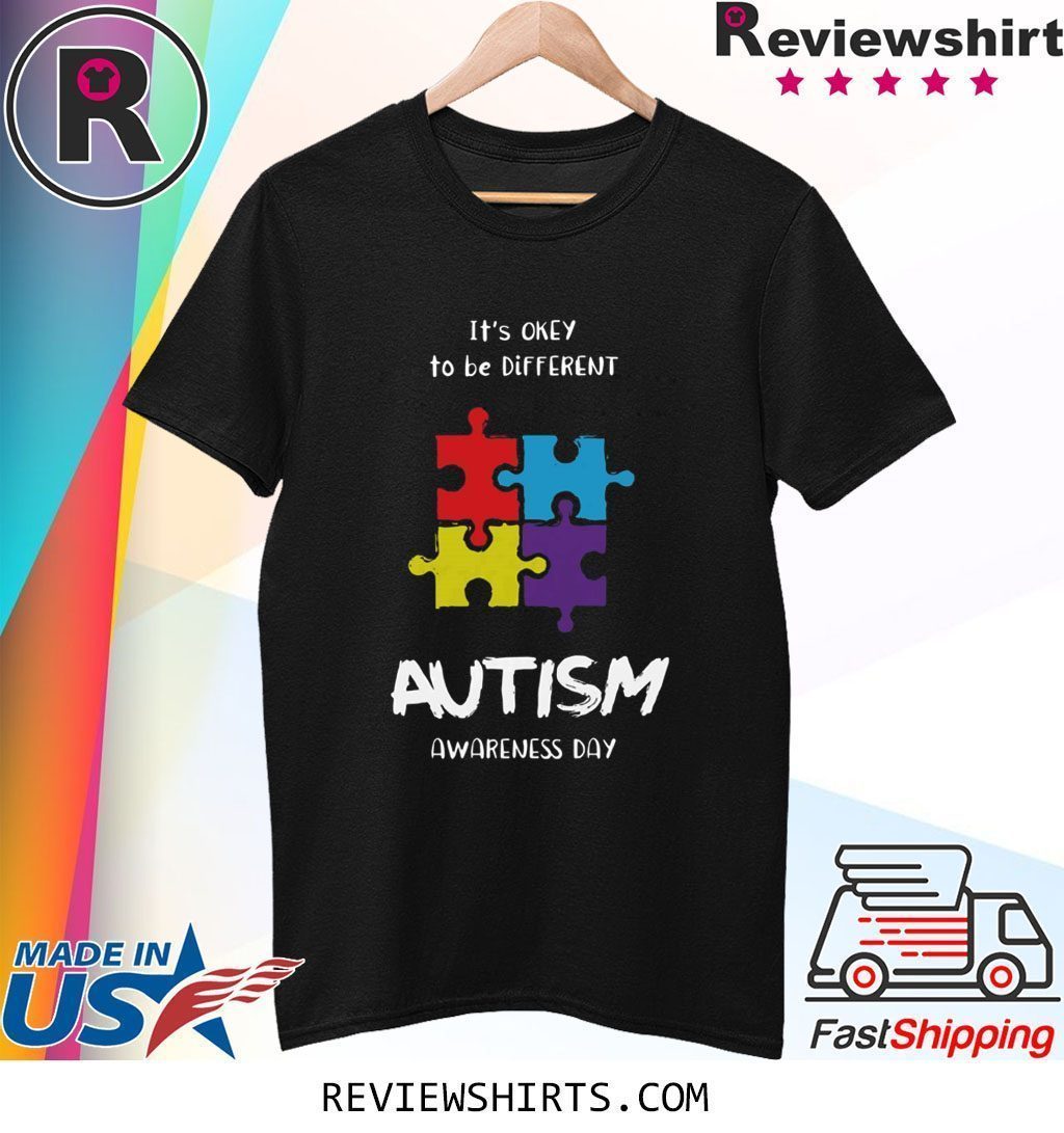 It’s okay to be different Autism Awareness Day Shirt