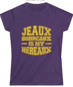 Jeaux Burreaux Is My Hereaux Shirt T-Shirt Joe Burrow Tigers Tee Louisiana State Shirt