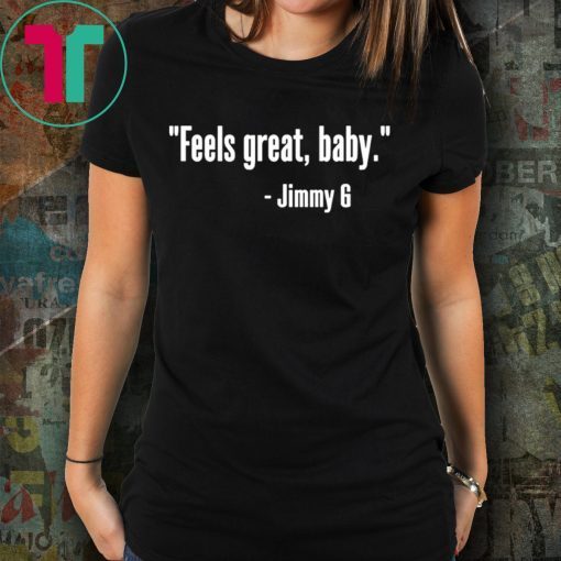 Jimmy Garoppolo – Feels Great Baby T-Shirt – George Kittle -San Francisco 49ers – Niners