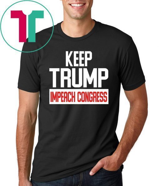 Keep Trump Impeach Congress Unisex T-Shirt