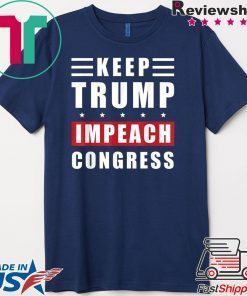 Keep Trump Impeach Congress Trump Supporters 2020 Election T-Shirt