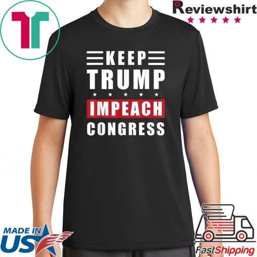 Keep Trump Impeach Congress Trump Supporters 2020 Election T-Shirt