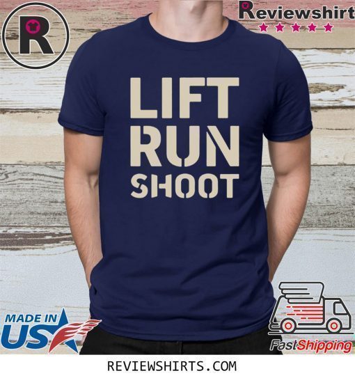 Lift Run Shoot Shirt