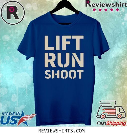 Lift Run Shoot Shirt