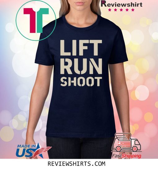 Lift Run Shoot Shirt