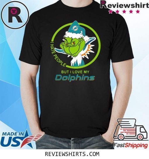 MIAMI DOLPHINS NFL CHRISTMAS GRINCH SANTA I HATE PEOPLE BUT I LOVE MY DOLPHINS SHIRT