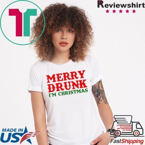 Merry Drunk I’m Christmas Tee Shirt