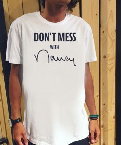 Nancy Don't Mess With Me T-Shirt