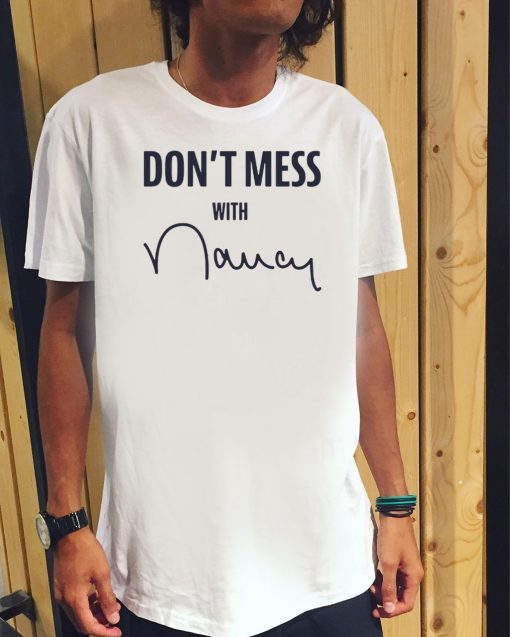 Nancy Don't Mess With Me T-Shirt