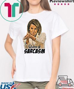 Nancy Pelosi Queen Of Sarcasm T-Shirt