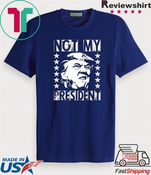 Not My President 2020 Election Impeach Trump T-Shirt
