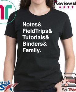 Notes Fieldtrips Tutorials Binders Family Shirt