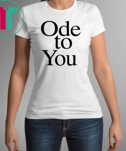 Ode To You T-Shirt