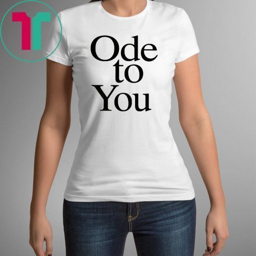 Ode To You T-Shirt