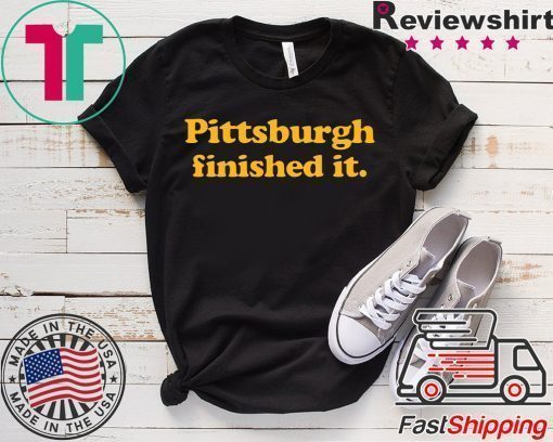 Offcial Pittsburgh finished it T-Shirt