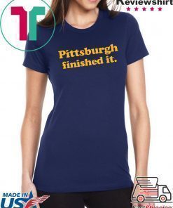 Offcial Pittsburgh finished it T-Shirt