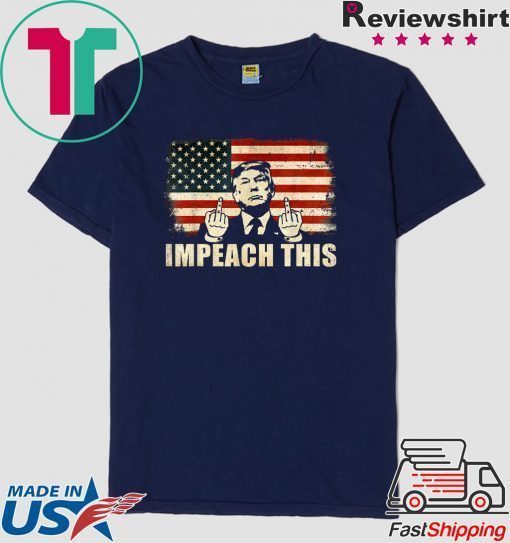 Pro Donald Trump Gifts Republican Conservative Impeach This T-Shirt