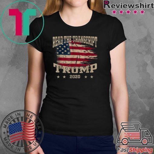 Read The Transcript Impeachment Trump President 2020 Gift T-Shirt