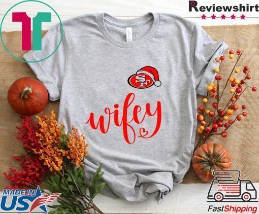 Santa San Francisco 49ers Wifey Shirt