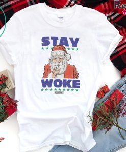 Santa Stay Woke Shirt